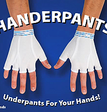 Handerpants: Underpants For Your Hands Handerpants: Underpants For Your Hands