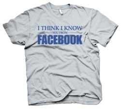 Hilarious Facebook T-Shirt Mashup I Think I Know Facebook
